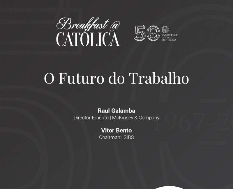 Breakfast@Católica - O Futuro do trabalho