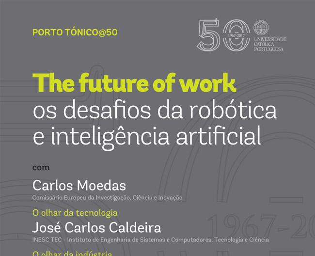 Porto Tónico@50 - Os desafios da Robótica e Inteligência Artificial